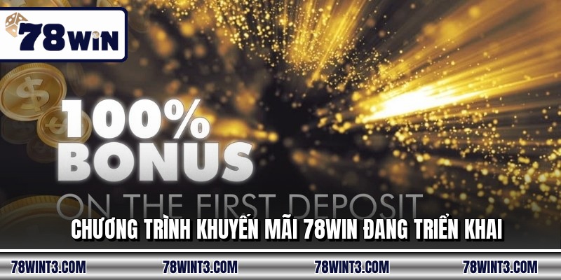 Chương trình khuyến mãi 78WIN đang triển khai