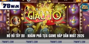 Nổ Hũ Tây Du - Khám Phá Tựa Game Hấp Dẫn Nhất 2026