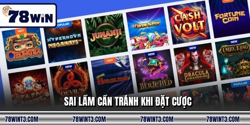Sai lầm cần tránh khi đặt cược