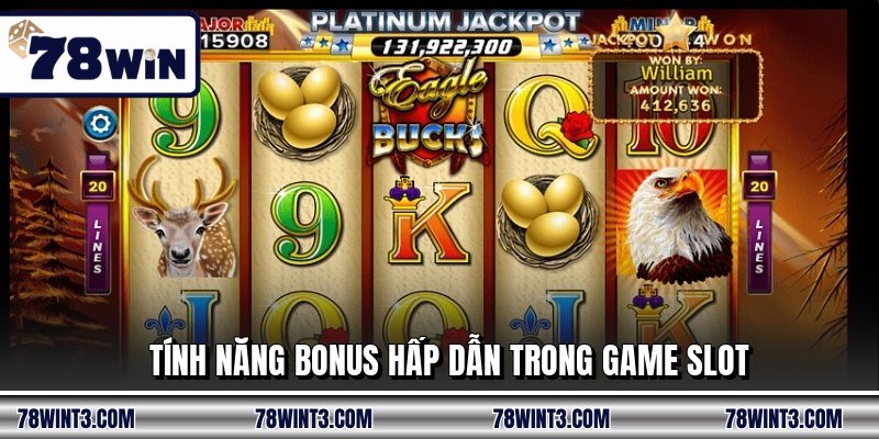 Tính năng bonus hấp dẫn trong game slot