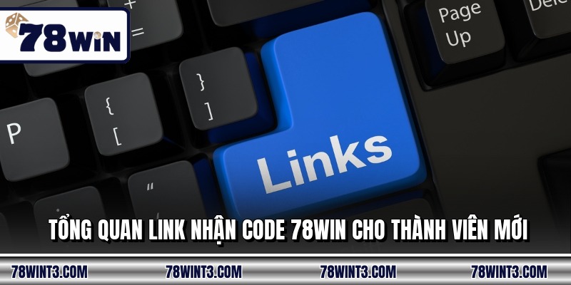 Tổng quan link nhận code 78WIN cho thành viên mới
